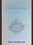 JAN EVANGELISTA URBAN - Kytice vzpomínek k jeho nedožitým devadesátinám 20. února 1991 - Kolektiv autorů - náhled