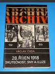 Archiv - 28.říjen 1918 skutečnost, sny a iluze - náhled