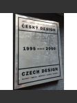 Český design 1995-2000 nábytek, svítidla, věci na stůl, textil, výrobky - Czech Design 1995-2000 furniture, lighting, tableware, textiles products (užité umění, návrhy) - náhled