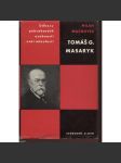 Tomáš Garrigue Masaryk (edice Odkazy pokrokových osobností naší minulosti) prezident TGM (politik, filosof sociolog, monografie s ukázkami díla) - náhled