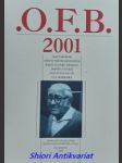 O.F.B. 2001 - Malý sborník dosud nepublikovaných básní, článků, projevů, dopisů a studií psaných k poctě O.F. Bablera - Kolektiv autorů - náhled