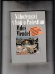 Náboženství v boji o Palestinu (Judaismus, islám a křesťanství jako ideologie etnického konfliktu) - náhled