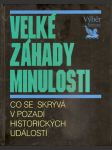 Velké záhady minulosti - co se skrývá v pozadí historických událostí - náhled