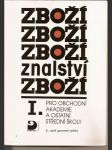 Zbožíznalství  pro  obchodní  akademie  a  ostatní  střední  školy  i.  díl - náhled