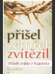 Přišel, zemřel, zvítězil - příběh Ježíše z Nazareta - náhled