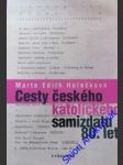 Cesty českého katolického samizdatu 80.let - holečková marta edith - náhled