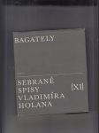 Bagately (Sebrané spisy Vladimíra Holana, sv. XI.) - náhled