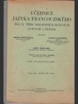 Učebnice jazyka francouzského pro vi. třídu reformních reálných gymnasií a reálek - náhled