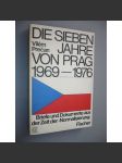 Die Sieben Jahre von Prag 1969 - 1976 [Praha] - náhled