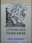 Litovelsko české knize - koudelák josef / sova josef / havel r. / stratil václav / slavík bedřich / teplý bohumil / beck josef / - náhled