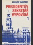 Presidentův sekretář vypovídá I. - náhled