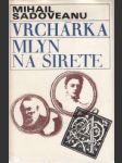 Vrchárka, Mlyn na Sirete - náhled