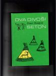 Dva divoši (O dobrodružství dvou chlapců, kteří žili jako Indiáni a o tom, co všechno se naučili) - náhled