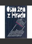 Osm žen z Hradu - Manželky prezidentů - Životopisné medailonky manželek československých prezidentů (Olga Havlová, Charlotta Masaryková, Hana Benešová ad.) - náhled