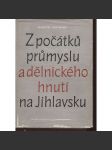 Z počátků průmyslu a dělnického hnutí na Jihlavsku (Jihlava) - náhled