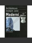 Architektura českých zemí: Moderní architektura [mj. kubismus, funkcionalismus, sorela, bruselský styl, SIAL, vily] - náhled