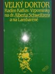 Velký doktor vzpomínky na dr. Alberta Schweitzera a na Lambaréné - náhled