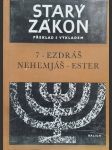 Starý zákon - překlad s výkladem: 7 - Ezdráš, Nehemjáš, Ester - náhled