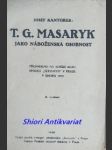 T.g. masaryk jako náboženská osobnost - kantorek josef - náhled