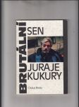 Brutální sen Juraje Kukury - náhled