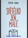 Světélko jen malé - stránky prázdninového deníku - den petr ( vl. jménem radimský ) - náhled