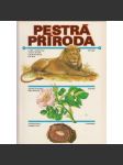 Pestrá příroda [Obsah - kniha o přírodě pro děti - zvířata, rostliny, nerosty] - náhled