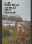 130 let pardubicko-liberecké dráhy 1859-1989 - náhled