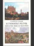 Kutnohorský poutník aneb Kutnou Horou ze všech stran - náhled