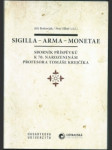 Sigilla – arma – monetae - náhled