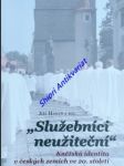 " služebníci neužiteční " - kněžská identita v českých zemích ve 20. století - balík stanislav / blažejovský jaromír / filip aleš / hanuš jiří / husák petr / kaplánek michal / komárek karel / kříšťan alois / kudrnáč jiří / marek pavel / ovečka libor / soláriková miroslava - náhled