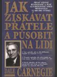 Jak  získávat  přátele a působit  na  lidi  / revidované vydání / - náhled