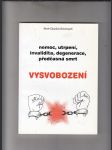 Vysvobození. Nemoc, utrpení, invalidita, degenerace, předčasná smrt - náhled