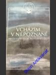 Vcházím v nepoznané - bratr vojtěch od sv.hedviky - náhled