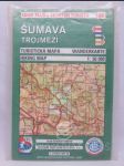 Šumava Trojmezí: Soubor turistických map 1 : 50 000 - náhled