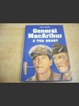 Generál MacArthur a ten druhý. Souběžné životopisy dvou nejpopulárnějších a nejkonfliktnějších amerických válečných manažerů - náhled
