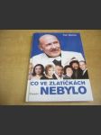 Co ve Zlatíčkách nebylo - náhled