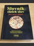 Slovník cizích slov pro nové století. Základní měnové jednotky. Abecední seznam chemických prvků. Jazykovědné pojmy. 30 000 hesel - náhled