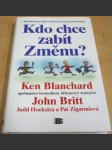 Kdo chce zabít změnu ? Jak při řízení lidí efektivně prosazovat změnu - náhled