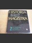 Historia magistra 2: výbor z rozhlasových pořadů Historia magistra: zvukový archiv pěti tisíciletí. (Od středověku k moderní společnosti) - náhled