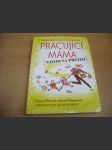 Pracující máma. Návod na přežití. Jak být méně v poklusu a více si užívat život - náhled
