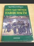 Stíny nad trůnem Habsburským. Tragické osudy v rakouském panovnickém domě - náhled