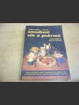 Velká kniha o kráse snoubení vín a pokrmů. Podle níž dobré české a moravské víno vybere i laik a chutné jídlo všední i sváteční uvaří každý začátečník - náhled