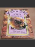 Mikrovlnné vaření, Více než 100 receptů, Velká kuchařka pro mikrovlnné trouby - náhled