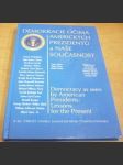 Demokracie očima amerických prezidentů a naše současnost : Democracy as seen by American presidents: lessons for the present - náhled