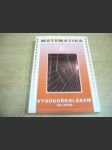 Vysokoškolákem už letos. MATEMATIKA. Pomůcka k maturitě a k přijímacím zkouškám na vysoké školy - náhled