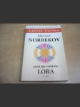 Můj muž Norbekov aneb jak vznikla LORA 1. díl - náhled