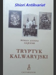 Tryptyk kalwaryjski - gajczak roman antoni - náhled