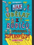 Jak udělat z rodičů opravdové superhvězdy - náhled