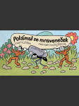 Polámal se mraveneček - náhled