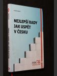 Nejlepší rady jak uspět v Česku = Czech best business advice Czech best business advic - náhled